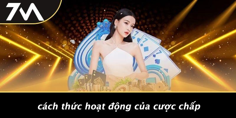 Cách Thức Hoạt Động Của Cược Chấp