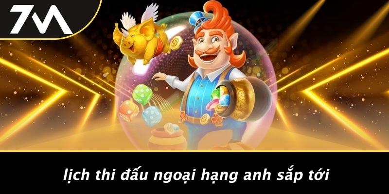 Lịch Thi Đấu Ngoại Hạng Anh Sắp Tới
