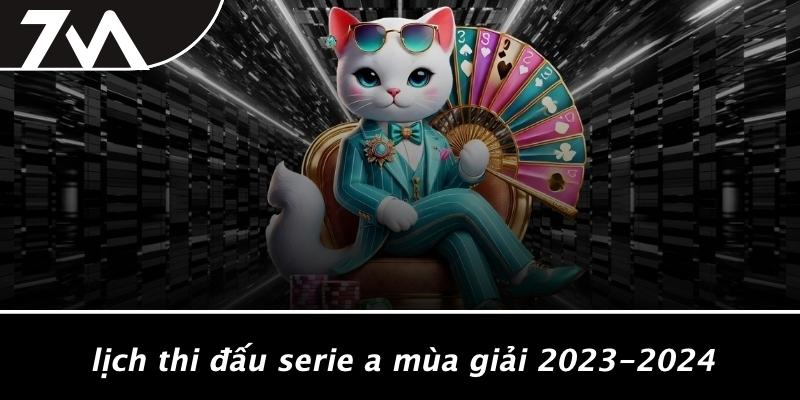 Lịch Thi Đấu Serie A Mùa Giải 2023-2024