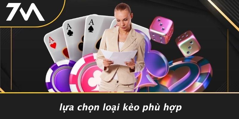 Lựa Chọn Loại Kèo Phù Hợp